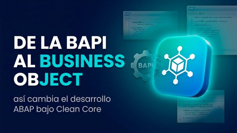 Clean Core en SAP: de las BAPI a Business Objects RAP