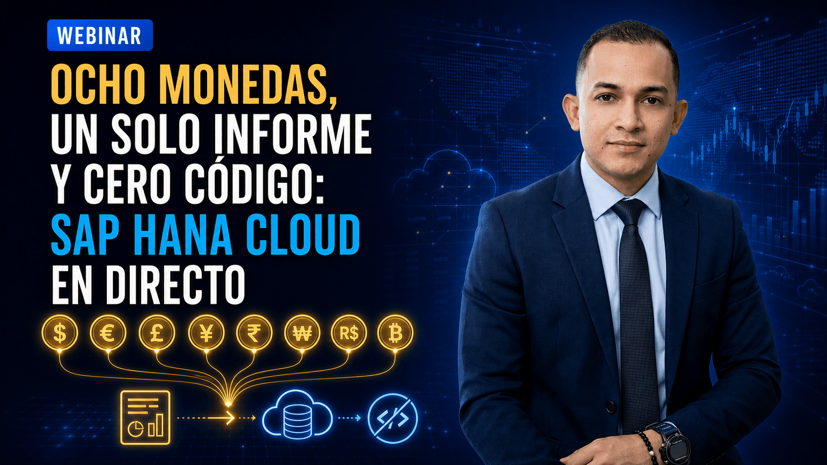 Ocho monedas, un solo informe y cero código: SAP HANA Cloud en directo