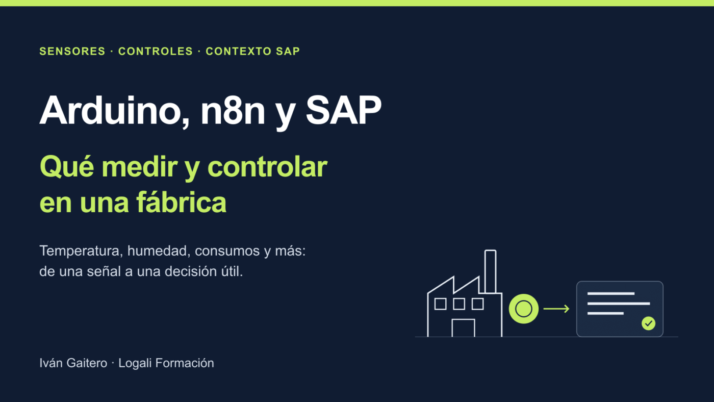 Arduino, n8n y SAP: señales de una fábrica conectadas con una decisión de negocio
